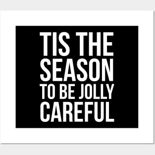 Tis The Season To Be Jolly Careful Posters and Art